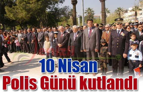 10 Nisan Polis Günü kutlandı