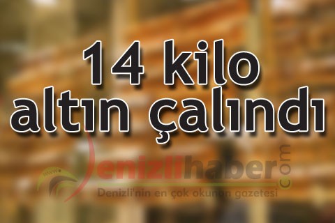14 kilo altın çalındı
