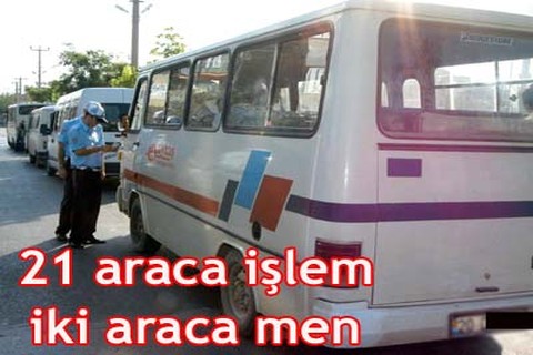 21 araca işlem İki araca men
