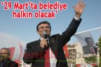 29 Mart’ta belediye halkın olacak