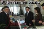 500 bin insanın sesi olacağız