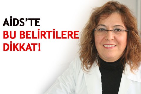 Aids’te bu belirtilere dikkat!