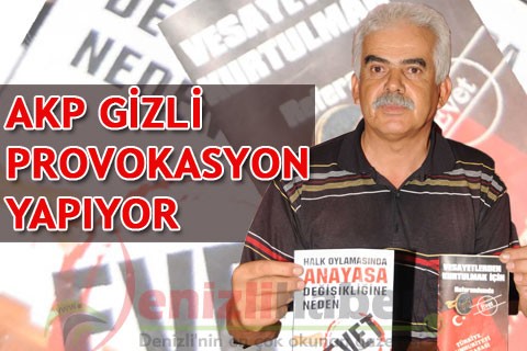 AKP gizli provokasyon yapıyor
