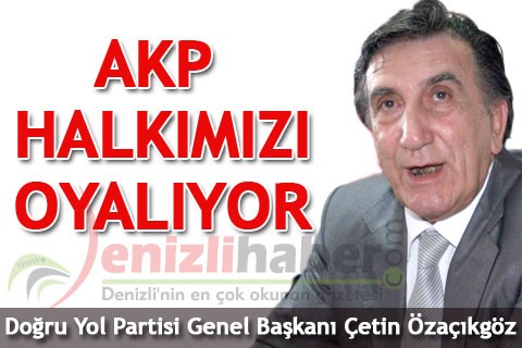 AKP HALKIMIZI OYALIYOR