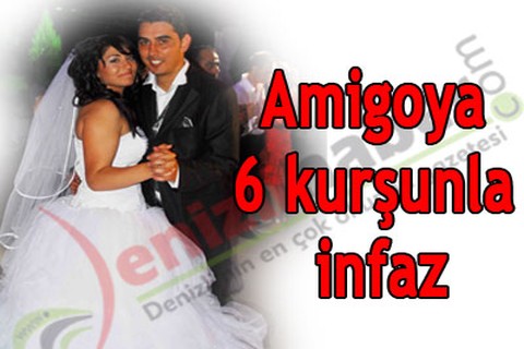 Amigoya 6 kurşunla infaz