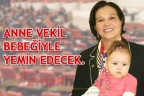 ANNE VEKİL BEBEĞİYLE YEMİN EDECEK