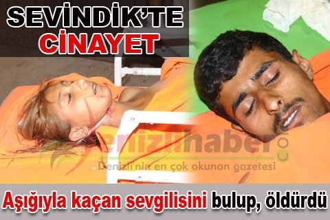 Aşığıyla kaçan sevgilisini bulup, öldürdü