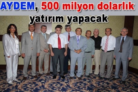 AYDEM, 500 milyon dolarlık yatırım yapacak