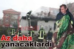 Az daha yanacaklardı