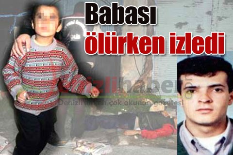 Babası ölürken izledi