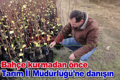 Bahçe kurmadan önce Tarım İl Müdürlüğü’ne danışın
