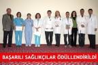 BAŞARILI SAĞLIKÇILAR ÖDÜLLENDİRİLDİ