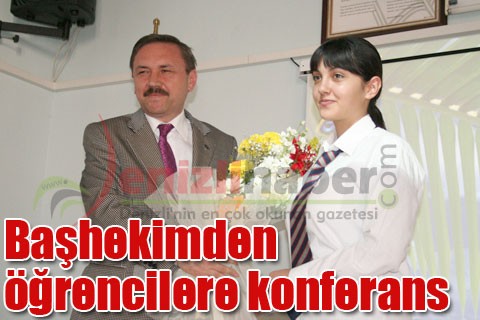 Başhekimden öğrencilere konferans