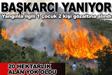 Başkarcı yanıyor