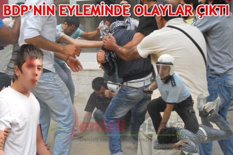 BDP’NİN EYLEMİNDE OLAYLAR ÇIKTI