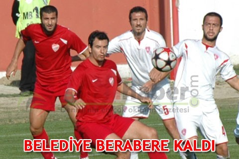 BELEDİYE BERABERE KALDI