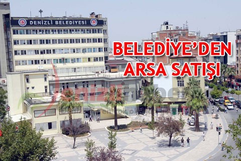 BELEDİYE’DEN ARSA SATIŞI