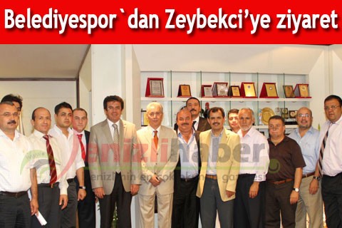 Belediyespor’dan Zeybekci’ye ziyaret