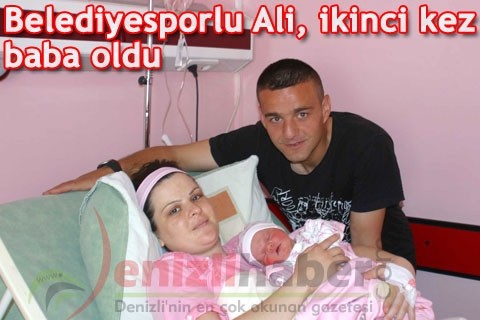 Belediyesporlu Ali, ikinci kez baba oldu