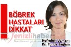 BÖBREK HASTALARI DİKKAT!