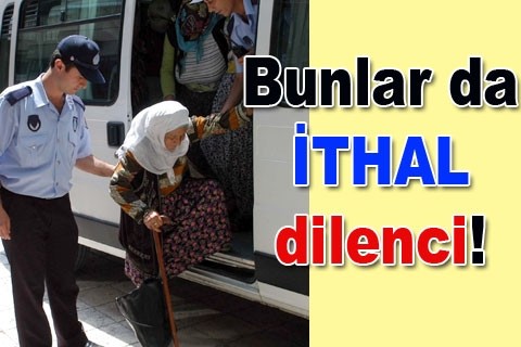 Bunlar da ithal dilenci!
