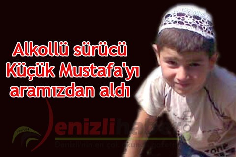 Canavar Mustafa’yı aramızdan aldı