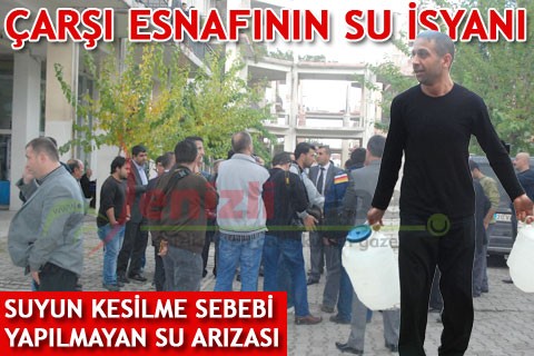 ÇARŞI ESNAFININ SU İSYANI
