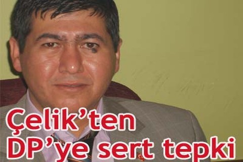 Çelik’ten DP’ye sert tepki