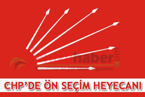 CHP’DE ÖN SEÇİM HEYECANI