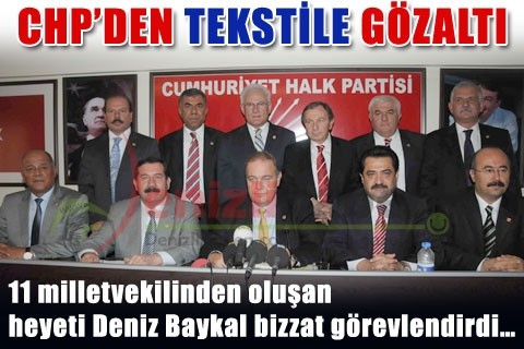 CHP’DEN TEKSTİLE GÖZALTI