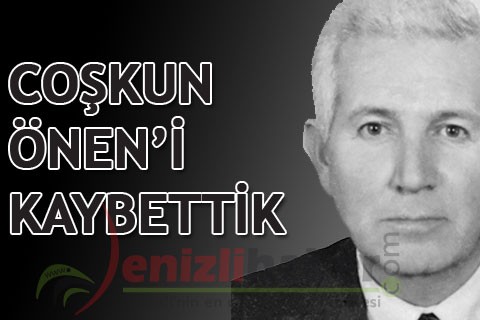 Coşkun Önen’i kaybettik