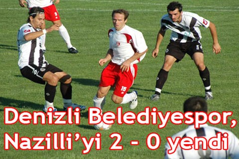 Denizli Belediyespor, Nazilli’yi 2-0 yendi