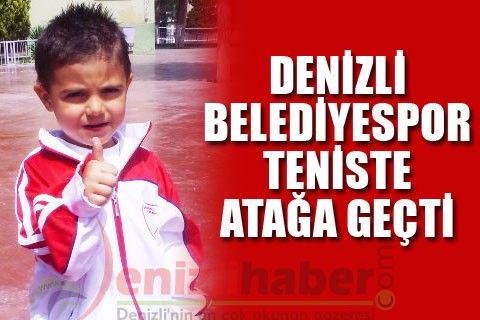 DENİZLİ BELEDİYESPOR TENİSTE ATAĞA GEÇTİ