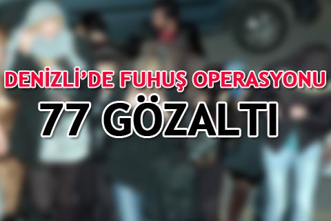 DENİZLİ’DE FUHUŞ OPERASYONU