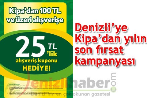 Denizli’ye Kipa’dan yılın son fırsat kampanyası