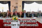 Depreme dayanıksız camiler belirlenecek