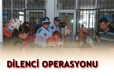 DİLENCİ OPERASYONU