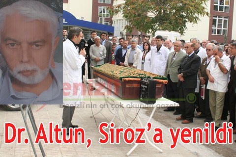 Dr. Altun, Siroz’a yenildi
