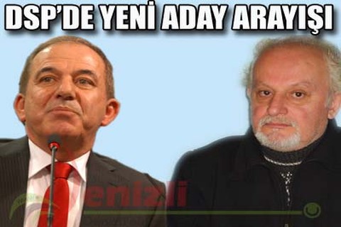 DSP’de yeni aday arayışı