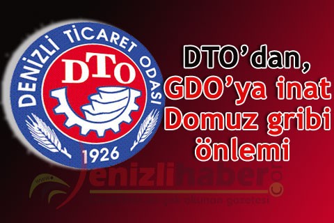 DTO’dan, GDO’ya inat Domuz gribi önlemi