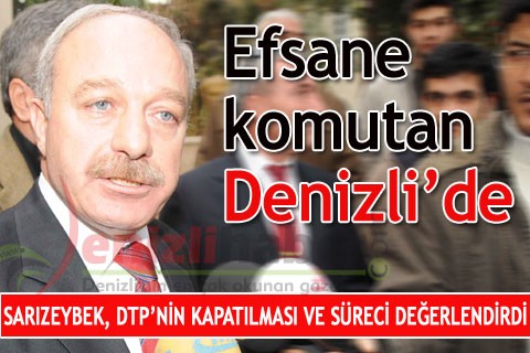 Efsane komutan Denizli’de