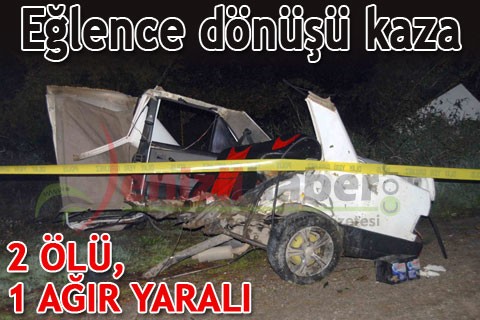 Eğlence dönüşü kaza