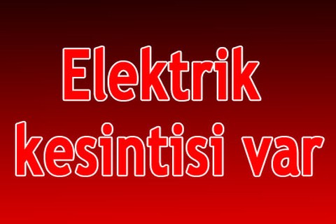Elektrik kesintisi var