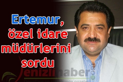 Ertemur, özel idare müdürlerini sordu