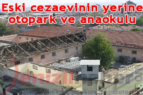 Eski cezaevinin yerine otopark ve anaokulu