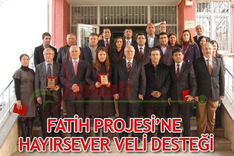 FATİH PROJESİ’NE HAYIRSEVER VELİ DESTEĞİ