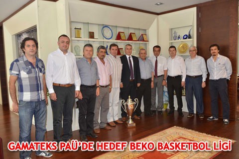 GAMATEKS PAÜ’DE HEDEF BEKO BASKETBOL LİGİ