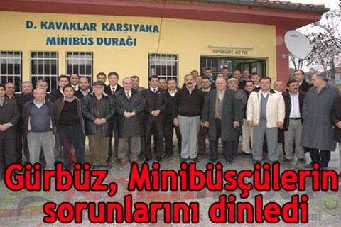 Gürbüz, Minibüsçülerin sorunlarını dinledi