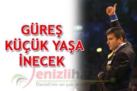 GÜREŞ KÜÇÜK YAŞA İNECEK