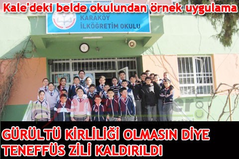GÜRÜLTÜ KİRLİLİĞİ OLMASIN DİYE TENEFFÜS ZİLİ KALDIRILDI